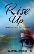 Rise Up: Never Fail Until God Fails You (en Inglés)