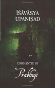 Īśāvāsya Upanishad: Commented by Prabhuji (en Inglés)