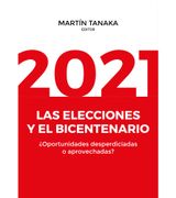 2021: las elecciones y el bicentenario ¿Oportunidades desperdiciadas o aprovechadas?