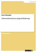 Lebensstilorientiertes Jugend-Marketing (en Alemán)
