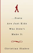 Poets are Just Kids who Didn't Make it (en Inglés)