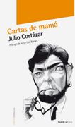 Cartas de Mamá - Julio Cortázar - Nórdica Libros