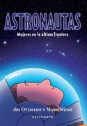Astronautas: Mujeres en la Ultima Frontera