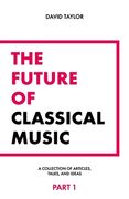 The Future of Classical Music - Part 1 (en Inglés)