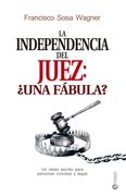 La Independencia del Juez: Una Fábula?