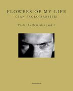 Flowers of my Life: Gian Paolo Barbieri - Poetry by Branislav Jankic