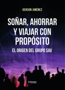 Soñar, ahorrar y viajar con propósito. El origen del grupo SAV