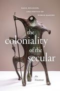 The Coloniality of the Secular: Race, Religion, and Poetics of World-Making (en Inglés)