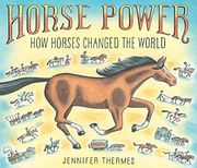 Horse Power: How Horses Changed the World (en Inglés)
