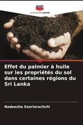 Effet du palmier à huile sur les propriétés du sol dans certaines régions du Sri Lanka (en Francés)