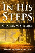 In His Steps: What would Jesus do?