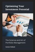 Optimizing Your Investment Potential: The Science and Art of Portfolio Management