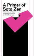 A Primer of Sōtō Zen: A Translation of Dōgen’S Shōbōgenzō Zuimonki (East-West Center Press) (en Inglés)