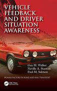 Vehicle Feedback and Driver Situation Awareness (Human Factors in Road and Rail Transport) (en Inglés)
