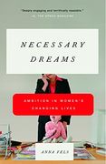 Necessary Dreams: Ambition in Women's Changing Lives (en Inglés)