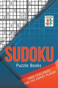 Sudoku Puzzle Books Hard Challenges for the Expert Players (en Inglés)