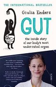 Gut: The Inside Story of our Body's Most Under-Rated Organ 