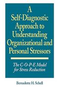 a self-diagnostic approach to understanding organizational and personal stressors: the c-o-p-e model for stress reduction (en Inglés)