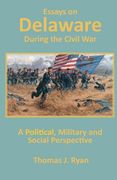 essays on delaware during the civil war (en Inglés)