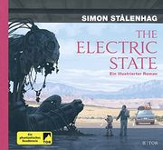 The Electric State: Ein Illustrierter Roman (en Alemán)