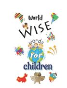 World Wise Words for Children (en Inglés)