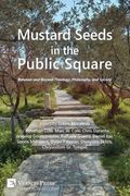 Mustard Seeds in the Public Square: Between and Beyond Theology, Philosophy, and Society (Vernon Philosophy) (en Inglés)