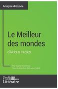 Le Meilleur des mondes d'Aldous Huxley (Analyse approfondie): Approfondissez votre lecture des romans classiques et modernes avec Profil-Litteraire.fr (en Francés)