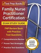 Family Nurse Practitioner Certification Exam Study Guide: Fnp Review Book With Practice Test Questions [Includes Detailed Answer Explanations] (en Inglés)