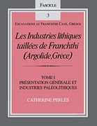 Les Industries Lithiques Taillees de Franchthi (Argolide, Grece) [The Chipped Stone Industries of Franchthi (Argolide, Greece)], Volume 1: 1 (Excavations at Franchthi Cave, Greece) (en Inglés)