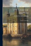 The Lives of British Historians (en Inglés)