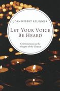 let your voice be heard: conversations on the margins of the church (en Inglés)