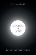 Source of Light: Theory of Everything (en Inglés)
