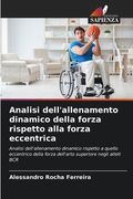 Analisi dell'allenamento dinamico della forza rispetto alla forza eccentrica (in Italian)