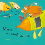 Marta en el Fondo del mar (Siruela Ilustrada)