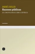 Razones Públicas: Seis Conceptos Básicos Sobre la República (Conocimiento)