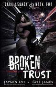 Broken Trust: A Dark High School Romance: 2 (Dark Legacy) (en Inglés)