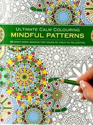 MINDFUL PATTERNS (Ultimate Calm Colouring)