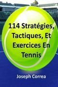 114 Strategies, Tactiques, Et Exercices En Tennis (en Francés)