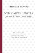 Welcoming Flowers From Across the Cleansed Threshold of Hope: An Answer to Pope John Paul Ii's Criticism of Buddhism