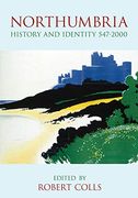 Northumbria: History and Identity 547-2000 (en Inglés)