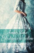Estrategias del Destino - Amber Lake - Ediciones Kiwi