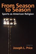 From Season to Season:  Sports as American Religion