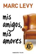 Mis Amigos, mis Amores - Marc Levy - Roca Bolsillo