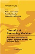 Networks of Interacting Machines: Production Organization in Complex Industrial Systems and Biological Cells