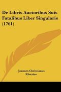 de libris auctoribus suis fatalibus liber singularis (1761)