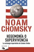 Hegemonía O Supervivencia: La Estrategia Imperialista de Estados Unidos / Hegemony or Survival (in Spanish)