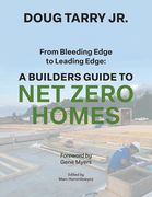 From Bleeding Edge to Leading Edge: A Builders Guide to Net Zero Homes (en Inglés)
