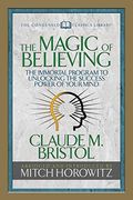 The Magic of Believing (Condensed Classics): The Immortal Program to Unlocking the Success-Power of Your Mind (en Inglés)
