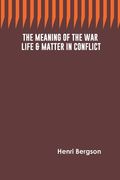 The Meaning of the War: Life & Matter in Conflict (en Inglés)