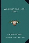 working for god! (1901) (en Inglés)